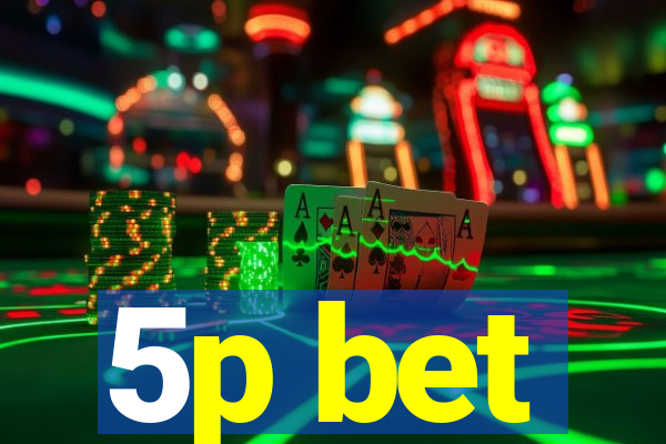 5p bet
